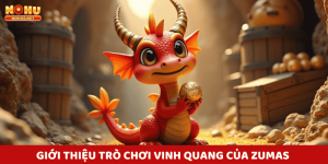 Giới thiệu tổng quan về Game slot Vinh Quang Của Zumas