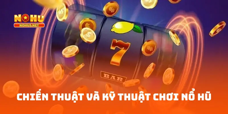 Chiến thuật và kỹ thuật chơi Nổ Hũ Super Ace