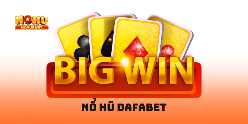 Nổ Hũ Dafabet
