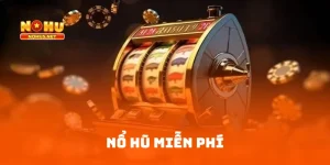 Nổ Hũ Miễn Phí