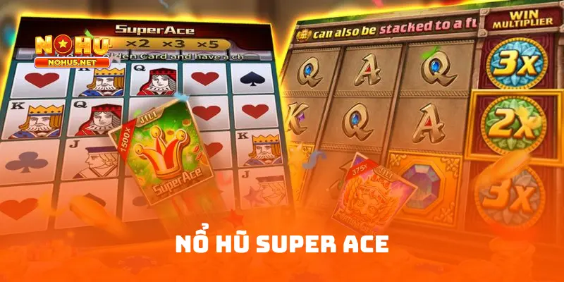 NỔ HŨ SUPER ACE