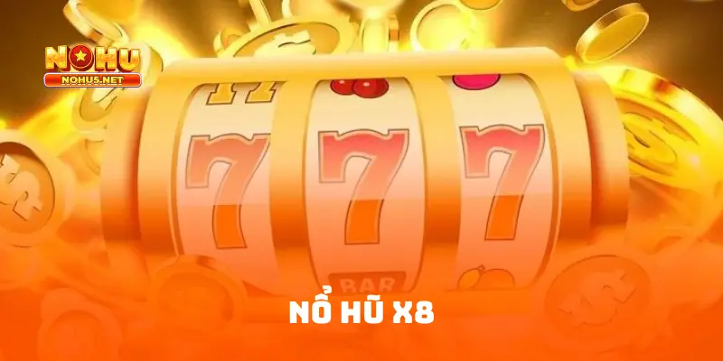 Nổ hũ x8