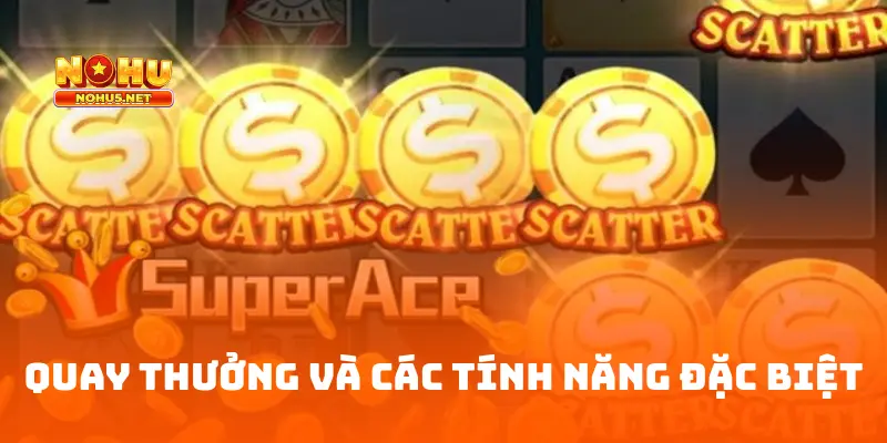 Quay thưởng và các tính năng đặc biệt