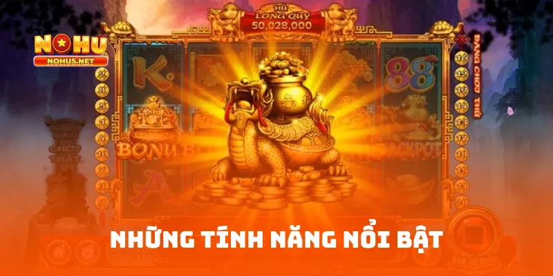 Những tính năng nổi bật trong nổ hũ thần long